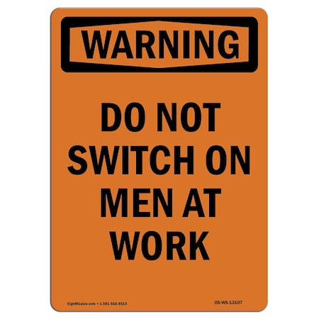 OSHA WARNING Sign, Do Not Switch On Men At Work, 10in X 7in Rigid Plastic